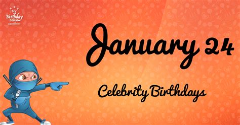 Who Shares My Birthday? Jan 24 Celebrity Birthdays No One Tells You ...