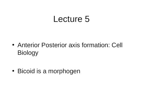 (PPT) Lecture 5 Anterior Posterior axis formation: Cell Biology Bicoid ...