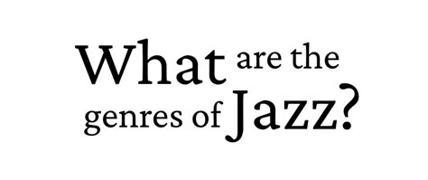 What Are the Genres of Jazz? | Bestofjazz.org