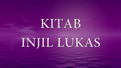 Alkitab Suara Kitab Injil Lukas Full Lengkap Bahasa Indonesia - YouTube