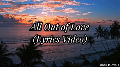 All Out Of Love (Lyric Video) - YouTube