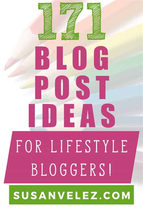 171 Lifestyle Blog Post Ideas That Will Last An Entire Year