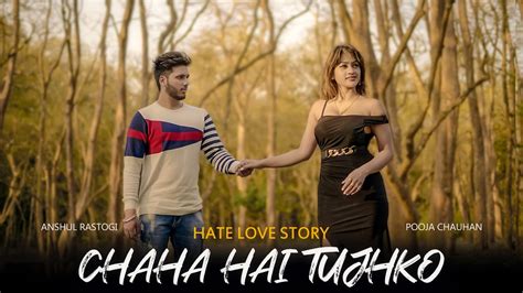 Chaha Hai Tujhko | Chahunga Hardam | New Hindi Song | Anshul Rastogi ...