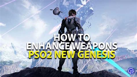 How To Enhance Weapons In PSO2 New Genesis | Limit Break Weapons