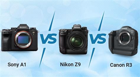 Sony A1 vs Canon R3 vs Nikon Z9: Battle of the Mirrorless Giants