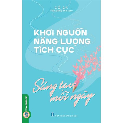 Khơi Nguồn Năng Lượng Tích Cưc, Sáng Tạo Mỗi Ngày PDF - Ebook đọc ...