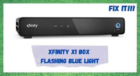 Xfinity X1 Box Flashing Blue Light: 3 Ways To Fix - Internet Access Guide