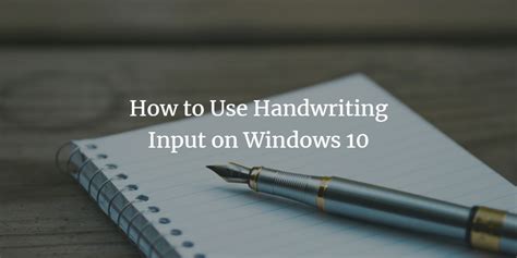 How to Use Handwriting Input on Windows 10