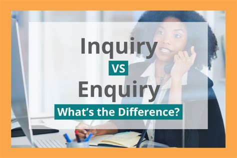 Inquiry vs Enquiry: Definitions, Differences, and Examples