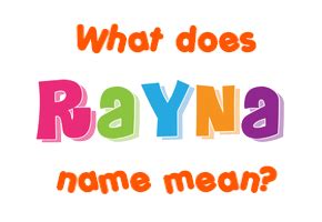 Rayna name - Meaning of Rayna