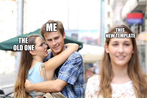 Distracted Boyfriend Meme 2 - Imgflip