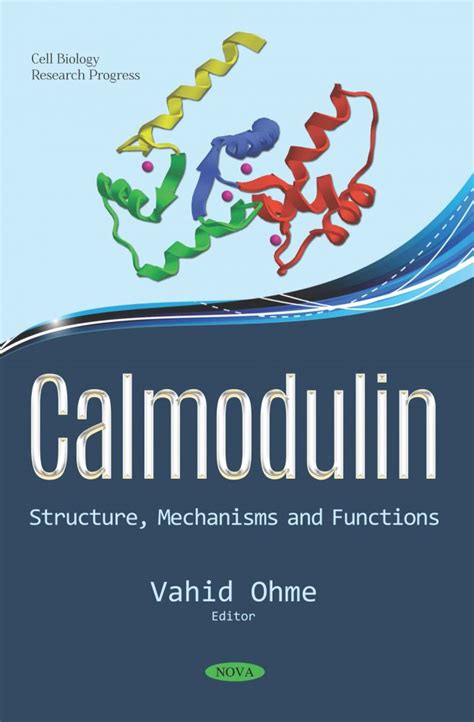 Calmodulin: Structure, Mechanisms and Functions – Nova Science Publishers