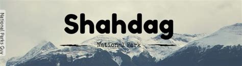 Shahdag National Park, Azerbaijan – National Parks Guy