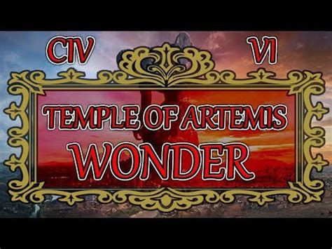 Civ 6 Wonder Tutorial: Temple of Artemis : Civilization6