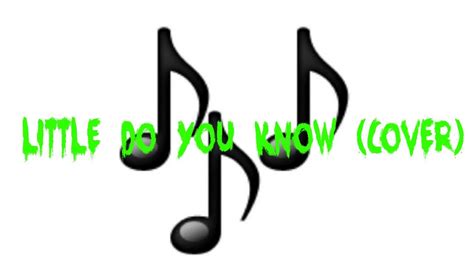 Little Do You Know! | Cover!!! - YouTube