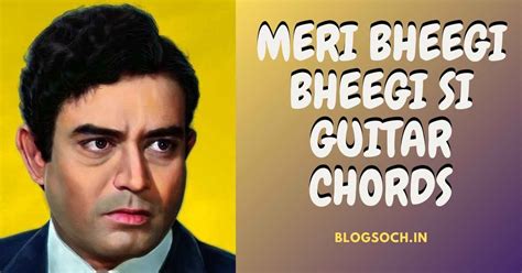 Meri Bheegi Bheegi Si Guitar Chords Full Song Chords