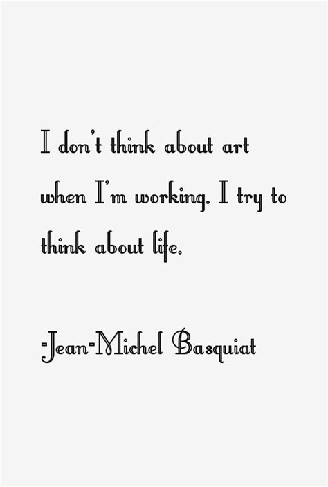 Jean-Michel Basquiat Quotes & Sayings