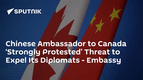 Chinese Ambassador to Canada ‘Strongly Protested’ Threat to Expel Its ...