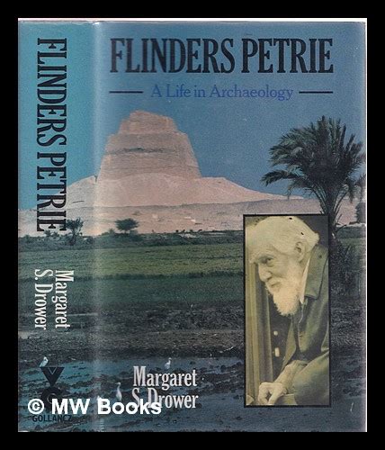 Flinders Petrie : a life in archaeology by Drower, Margaret S.: (1985 ...