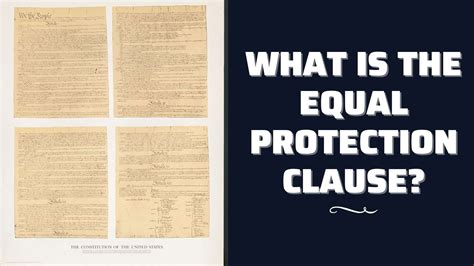 What Is the Equal Protection Clause? - 14th Amendment