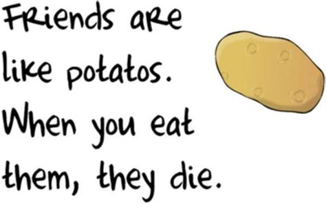 Best Friend Quotes Funny Potato. QuotesGram