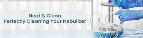 How to Clean & Disinfect Nebulizers - Is it Really Required?