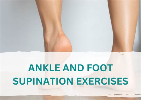 Ankle and Foot Supination Exercises – Workout and recover!