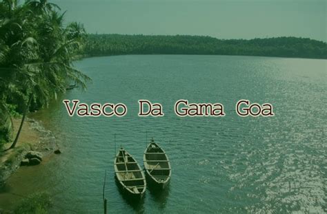 Vasco Da Gama Goa - Luxury Trails of India