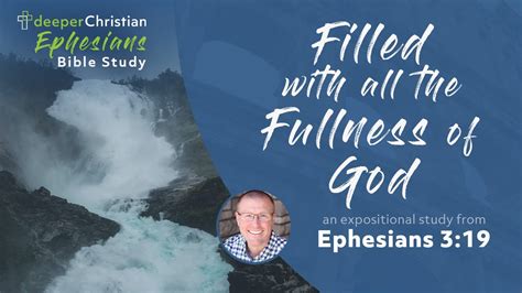 Filled with the Fullness of God – Ephesians 3:19 (Ephesians Bible Study ...