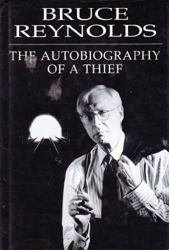 Autobiography of a Thief by Bruce Reynolds by Bruce Reynolds | Goodreads