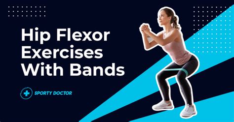 9 Hip Flexor Exercises Bands: Increase Strength & Hip Mobility