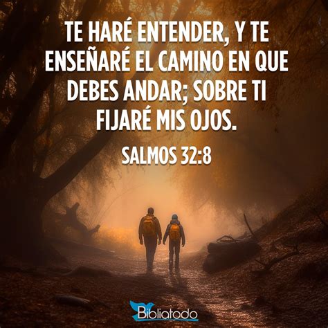 Salmos 32:8 NTV - El Señor dice: «Te guiaré por el mejor sendero para ...