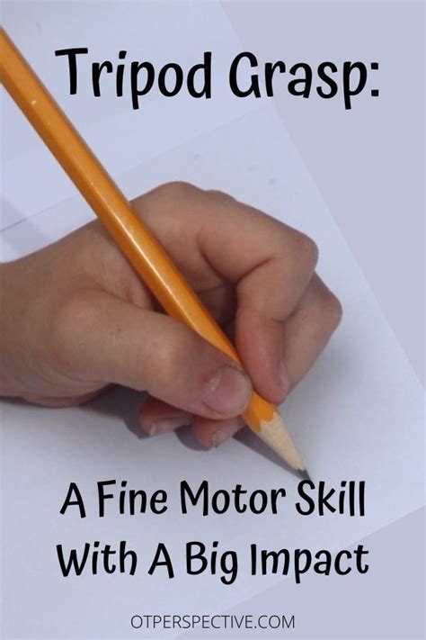 Tripod Grasp: A Fine Motor Skill With A Big Impact - OT Perspective