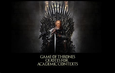 Game of Thrones Quotes for Academic Contexts - Daily Nous