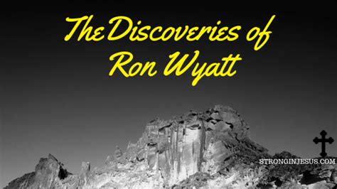 Discoveries Of Ron Wyatt- Every Christian Will Cherish - STRONGINJESUS.COM