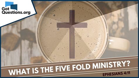 What is the Five Fold ministry? | GotQuestions.org - - Bible Portal