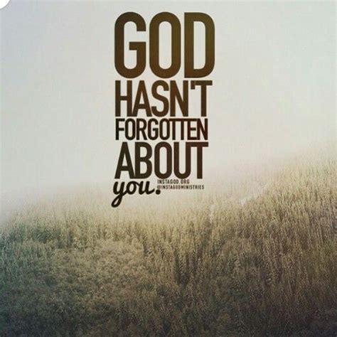 God Has Not Forgotten You Quotes - ShortQuotes.cc