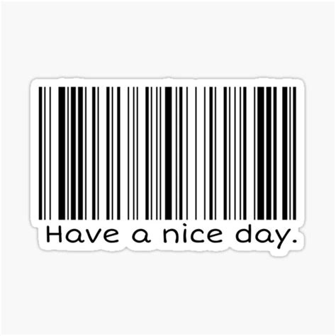 "Barcode - Have A Nice Day" Sticker for Sale by MiniCreators | Redbubble