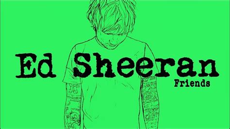 Ed Sheeran - Friends[Legendado/Lyric] - YouTube