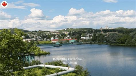 10 Interesting Facts About Edmundston | Isolated Traveller