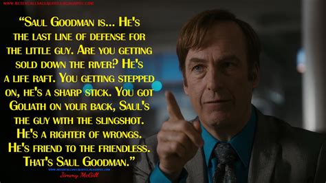 immy McGill: Saul Goodman is... He's the last line of defense for the ...