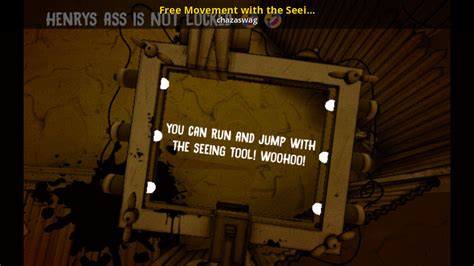 Free Movement with the Seeing Tool [Bendy And The Ink Machine] [Mods]