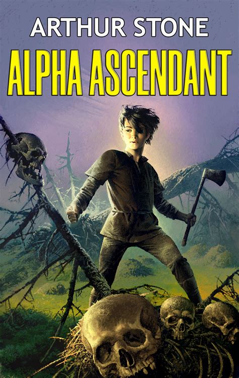 Alpha Ascendant (Alpha, #2) by Arthur Stone | Goodreads