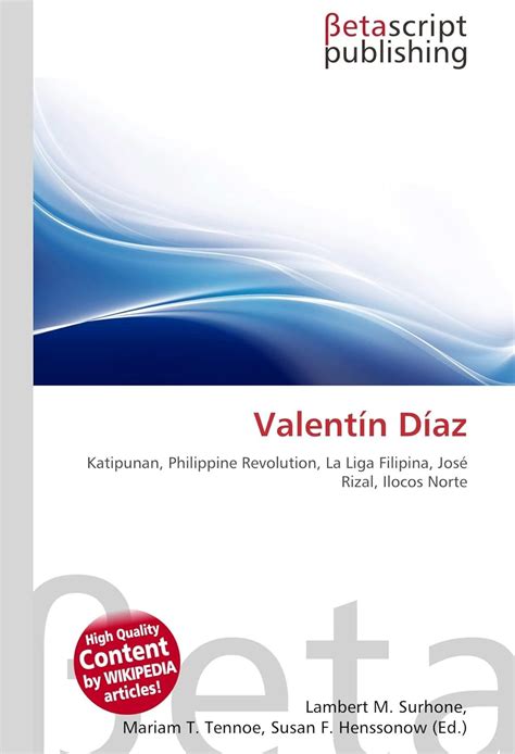 Valentín Díaz: Katipunan, Philippine Revolution, La Liga Filipina, José ...