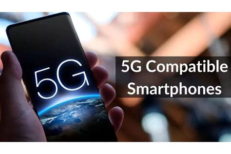 Explore The best 5G Compatible Phones: The Future Of Mobile