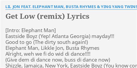 "GET LOW (REMIX)" LYRICS by LIL JON FEAT. ELEPHANT MAN, BUSTA RHYMES ...