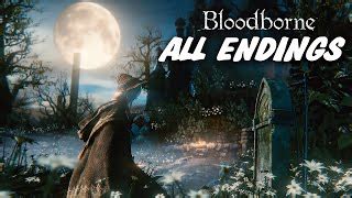 Bloodborne Ending - All Endings (Good Ending / Bad Endi... | Doovi