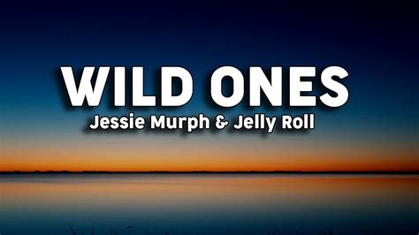 Jessie Murph & Jelly Roll - Wild Ones (Lyrics) - YouTube