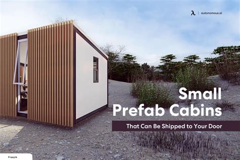 30 Small Prefab Cabins 2024 - Perfect for Your Next Getaway!