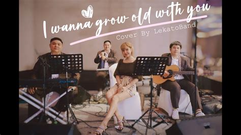 วงดนตรีงานแต่งงาน l i wanna grow old with you Cover By LekatoBand - YouTube